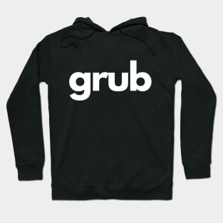 Grub Hoodie